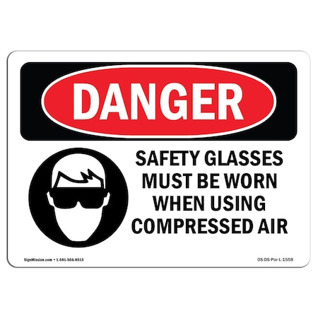 Signmission OSHA Danger, Safety Glasses Must Be Worn Compressed Air, 14in X 10in Decal, 14" W, 10" H, Landscape OS-DS-D-1014-L-1558